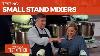 Equipment Expert S Top Pick For Small Stand Mixers