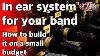 How To Build An In Ear Monitoring System For Your Band On A Small Budget
